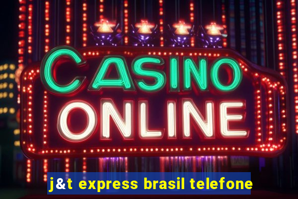 j&t express brasil telefone